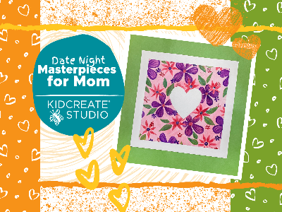 Kidcreate Studio - Mansfield. Date Night- Masterpieces for Mom (3-9 Years)